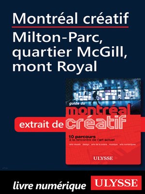 cover image of Montréal créatif--Milton-Parc, quartier McGill, mont Royal